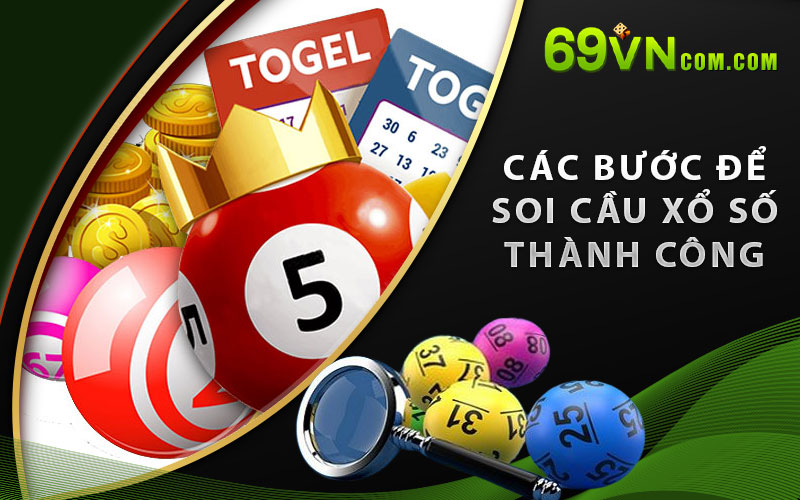 Các bước để Soi Cầu Xổ Số Thành Công