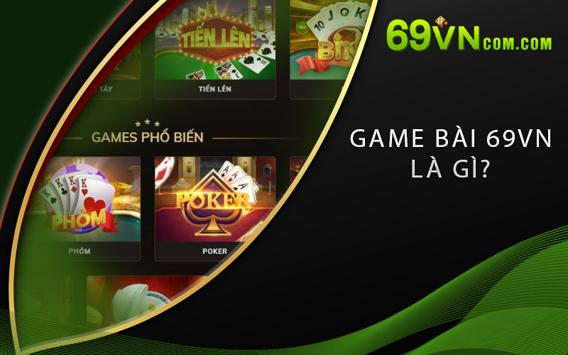 Game Bài 69VN là gì?