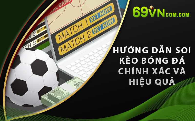 Hướng Dẫn Soi Kèo Bóng Đá: Chính xác và hiệu quả