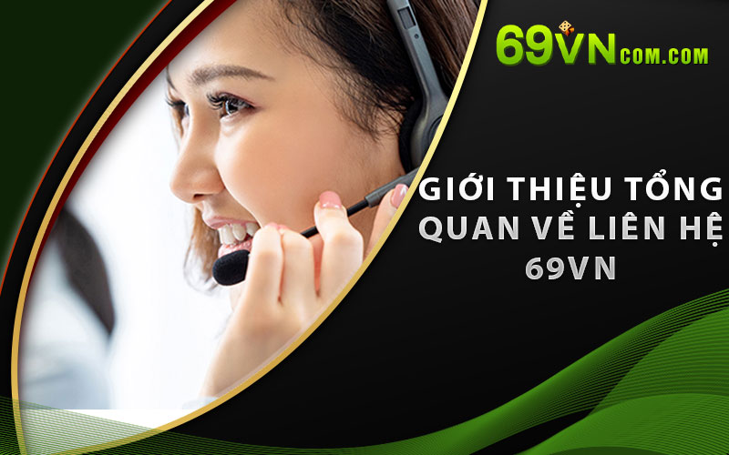 Giới thiệu tổng quan về liên hệ 69VN