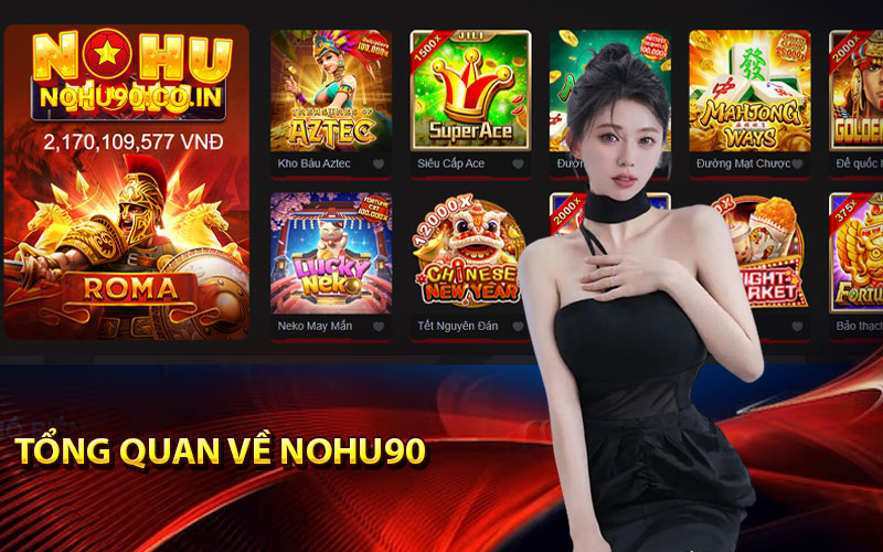 Tổng quan về Nohu90